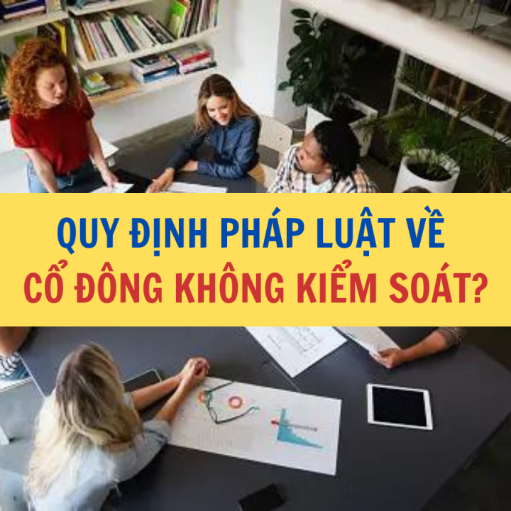 Quy định pháp luật về cổ đông không kiểm soát? - Công ty Luật Thuận Đức
